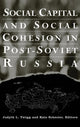 Book cover of: Social Capital and Social Cohesion in Post-Soviet Russia