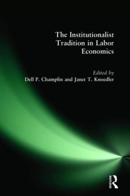 Book cover of: Institutionalist Tradition in Labor Economics