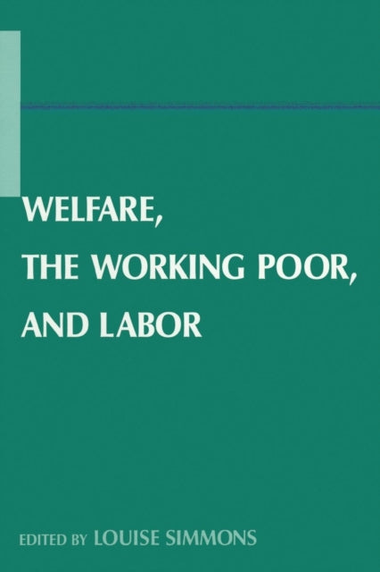 Book cover of: Welfare, the Working Poor, and Labor. By: Louise B. Simmons