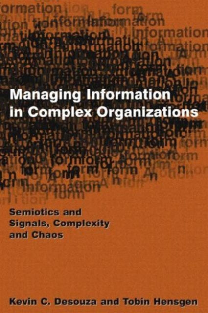 Book cover of: Managing Information in Complex Organizations. By: Kevin C. Desouza