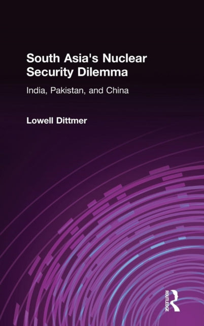 Book cover of: South Asia's Nuclear Security Dilemma. By: Lowell Dittmer