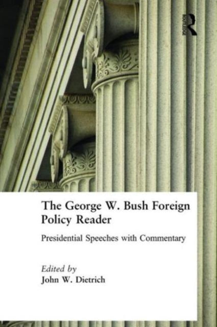 Book cover of: George W. Bush Foreign Policy Reader: