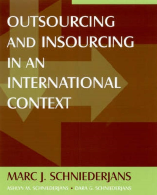 Book cover of: Outsourcing and Insourcing in an International Context. By: Marc J. Schniederjans