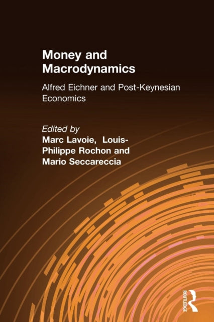 Book cover of: Money and Macrodynamics. By: Marc Lavoie
