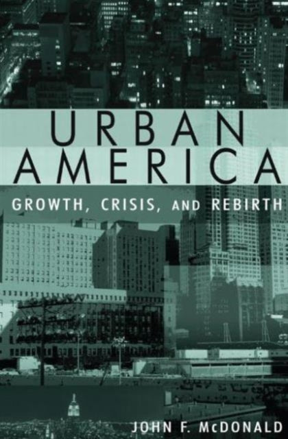 Book cover of: Urban America: Growth, Crisis, and Rebirth. By: John F. McDonald
