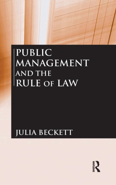 Book cover of: Public Management and the Rule of Law. By: Julia Beckett