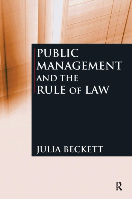 Book cover of: Public Management and the Rule of Law. By: Julia Beckett