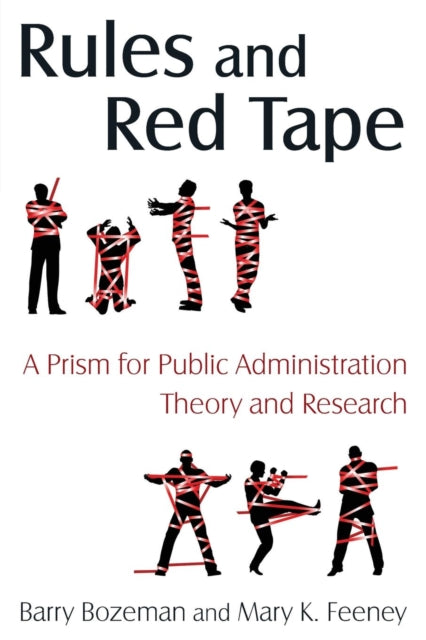Book cover of: Rules and Red Tape: A Prism for Public Administration Theory and Research. By: Barry Bozeman