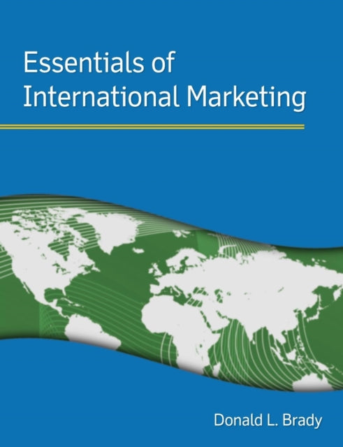 Book cover of: Essentials of International Marketing. By: Donald L. Brady