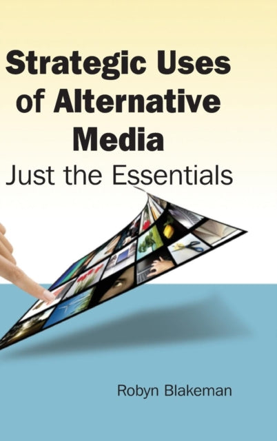Book cover of: Strategic Uses of Alternative Media. By: Robyn Blakeman