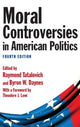 Book cover of: Moral Controversies in American Politics. By: Raymond Tatalovich