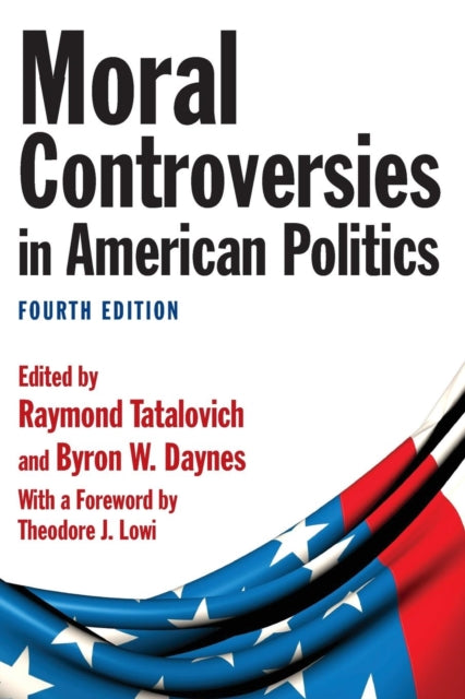 Book cover of: Moral Controversies in American Politics. By: Raymond Tatalovich