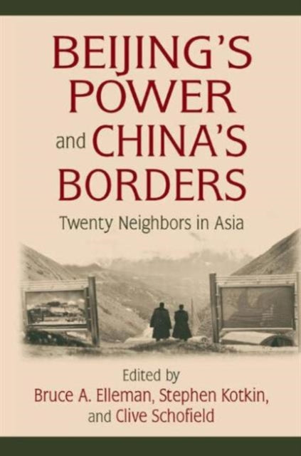Book cover of: Beijing's Power and China's Borders. By: Bruce A. Elleman