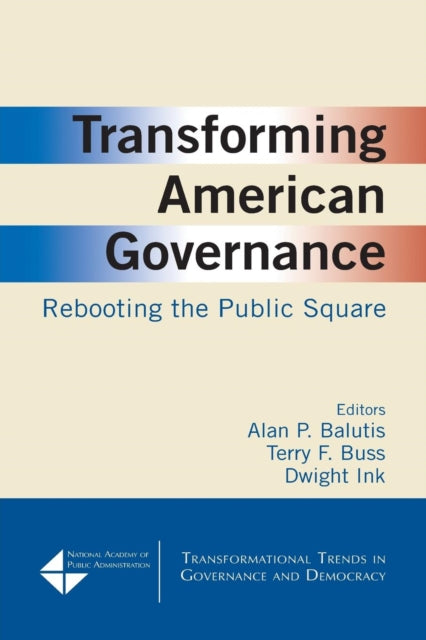 Book cover of: Transforming American Governance: Rebooting the Public Square