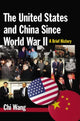 Book cover of: United States and China Since World War II: A Brief History. By: Chi Wang