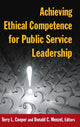 Book cover of: Achieving Ethical Competence for Public Service Leadership. By: Terry L Cooper