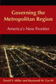 Book cover of: Governing the Metropolitan Region: America's New Frontier: 2014. By: David Y. Miller