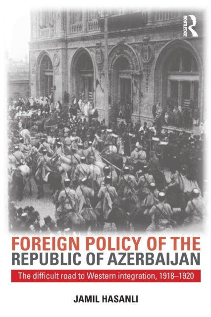 Book cover of: Foreign Policy of the Republic of Azerbaijan. By: Jamil Hasanli