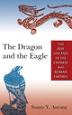 Book cover of: Dragon and the Eagle. By: Sunny Y. Auyang