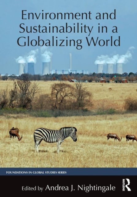 Book cover of: Environment and Sustainability in a Globalizing World. By: Andrea Nightingale