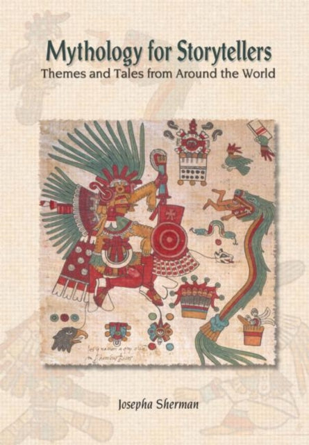 Book cover of: Mythology for Storytellers. By: Josepha Sherman
