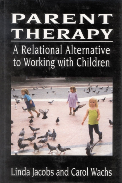 Book cover of: Parent Therapy. By: Jacobs Linda