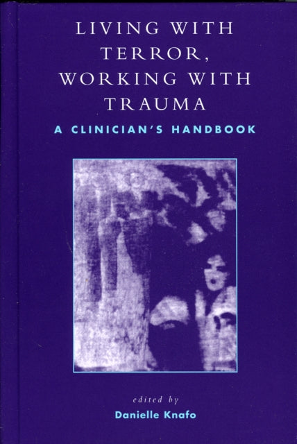 Book cover of: Living With Terror, Working With Trauma. By: Danielle Knafo