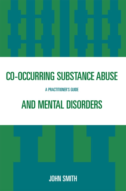 Book cover of: Co-occurring Substance Abuse and Mental Disorders. By: John Smith