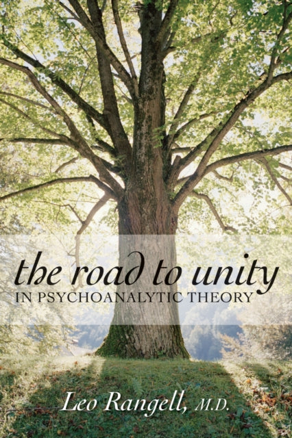 Book cover of: Road to Unity in Psychoanalytic Theory. By: Leo Rangell