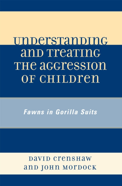 Book cover of: Understanding and Treating the Aggression of Children. By: David Crenshaw