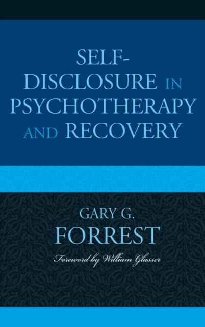 Book cover of: Self-Disclosure in Psychotherapy and Recovery. By: Gary G. Forrest