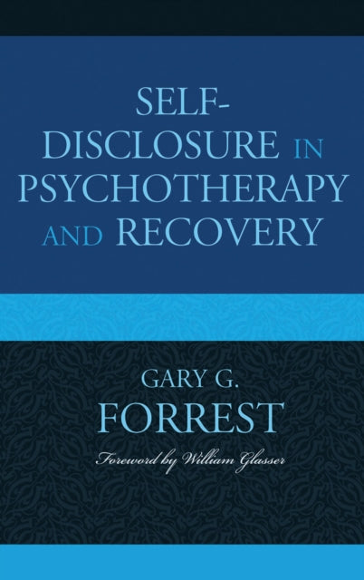 Book cover of: Self-Disclosure in Psychotherapy and Recovery. By: Gary G. Forrest