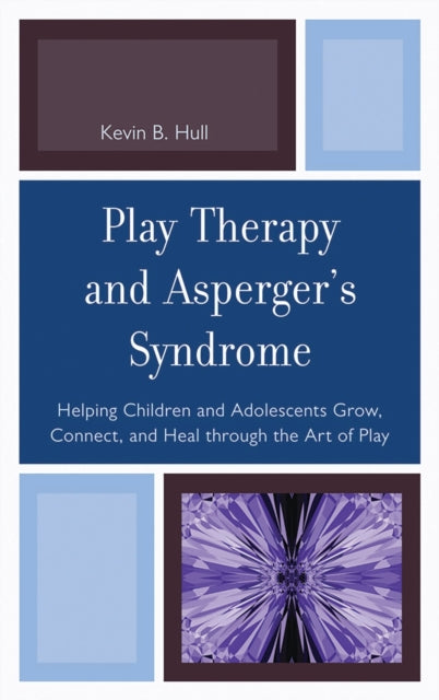 Book cover of: Play Therapy and Asperger's Syndrome