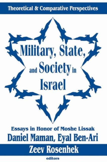 Book cover of: Military, State, and Society in Israel. By: Zeev Rosenhek