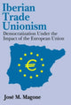 Book cover of: Iberian Trade Unionism. By: Jose Magone