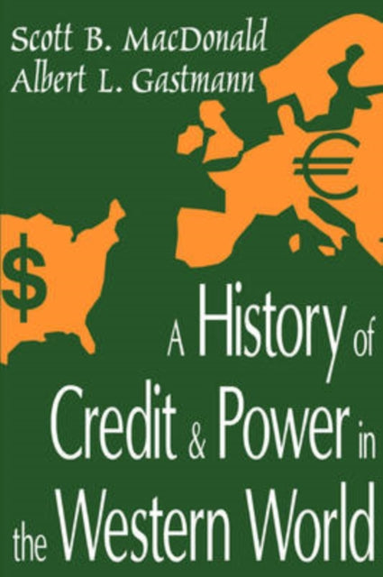 Book cover of: History of Credit and Power in the Western World. By: Scott MacDonald