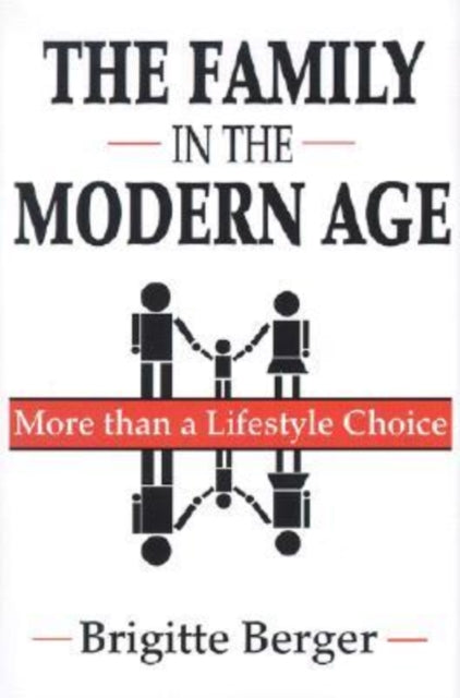 Book cover of: Family in the Modern Age. By: Brigitte Berger