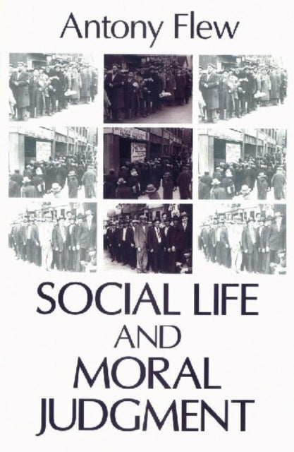 Book cover of: Social Life and Moral Judgment. By: Antony Flew