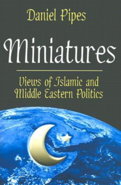 Book cover of: Miniatures. By: Daniel Pipes