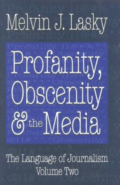 Book cover of: Profanity, Obscenity and the Media. By: Melvin J. Lasky