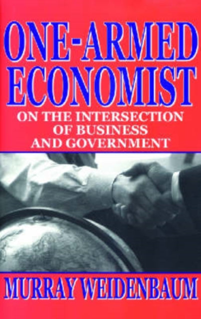 Book cover of: One-armed Economist. By: Murray Weidenbaum
