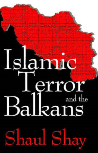 Book cover of: Islamic Terror and the Balkans. By: Shaul Shai, Shaul Shay