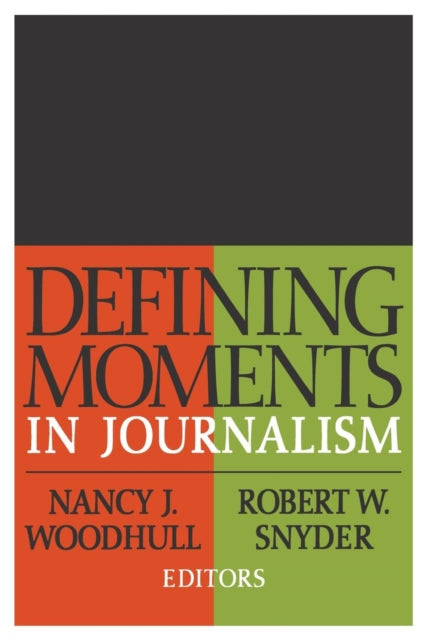 Book cover of: Defining Moments in Journalism