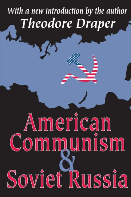 Book cover of: American Communism and Soviet Russia. By: Theodore Draper