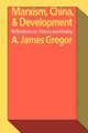 Book cover of: Marxism, China, and Development. By: A. Gregor