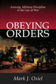 Book cover of: Obeying Orders. By: Mark Osiel