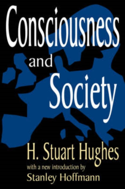 Book cover of: Consciousness and Society. By: H. Stuart Hughes
