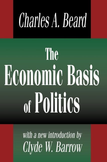 Book cover of: Economic Basis of Politics. By: Charles Beard