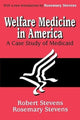 Book cover of: Welfare Medicine in America. By: Robert Stevens