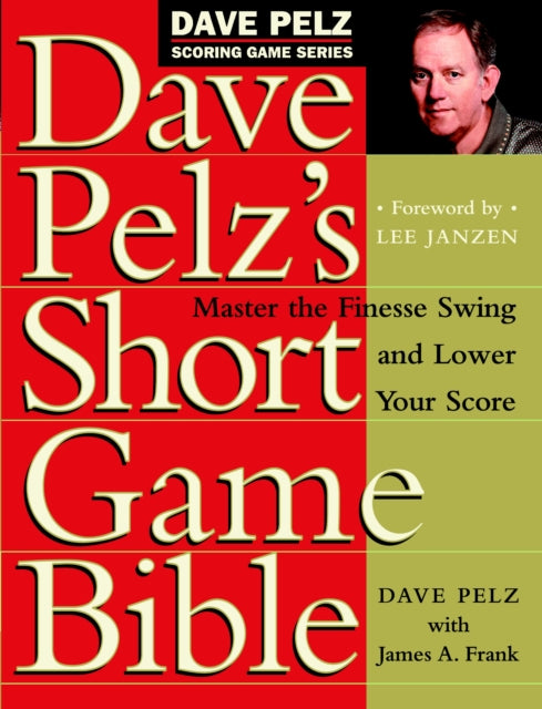 Book cover of: Dave Pelz's Short Game Bible. By: Dave Pelz